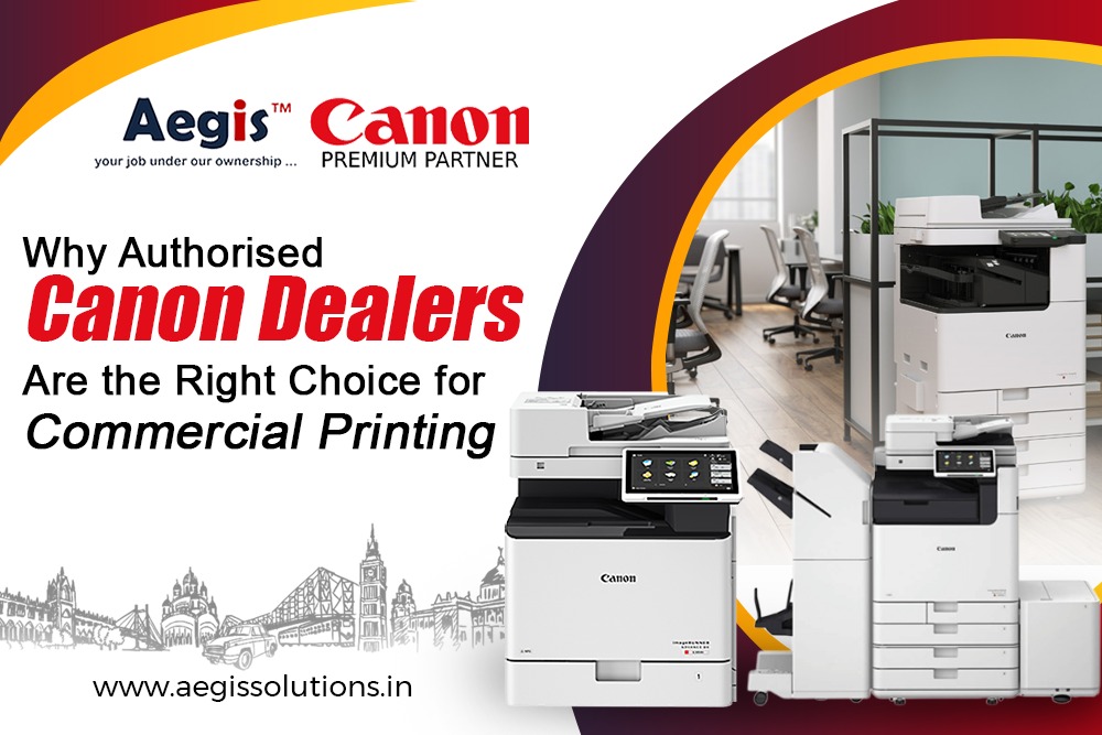 Why Authorised Canon Dealers Are the Right Choice for Commercial Printing